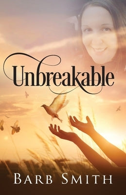 Unbreakable by Smith, Barb