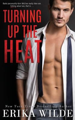 Turning up the Heat by Wilde, Erika