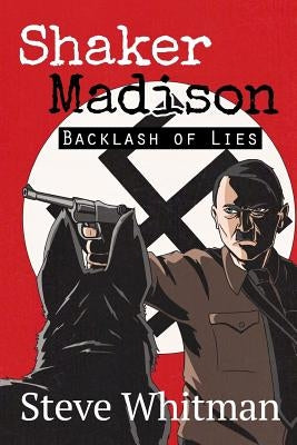 Shaker Madison: Backlash of Lies by Whitman, Steve