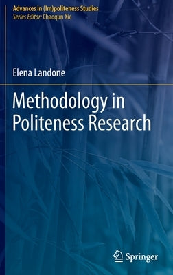 Methodology in Politeness Research by Landone, Elena