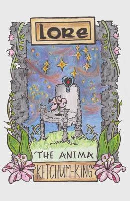 Lore: The Anima by King, Tabitha