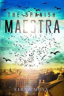 The Spanish Maestra by Moya, Elena