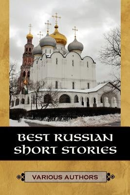 Best Russian Short Stories by Various Authors