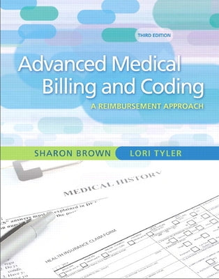 Guide to Advanced Medical Billing: A Reimbursement Approach by Brown, Sharon