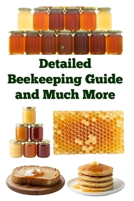 Detailed Beekeeping Guide and Much More by Khan, Zulfiqar