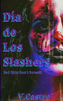 Dia de Los Slashers by Castro, V.