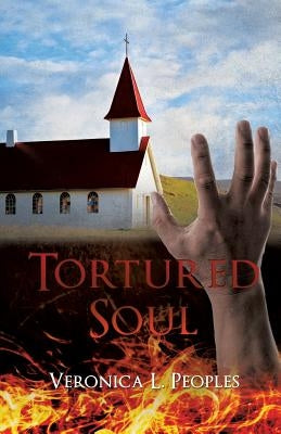 Tortured Soul by Peoples, Veronica L.