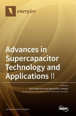 Advances in Supercapacitor Technology and Applications Ⅱ by Kuperman, Alon