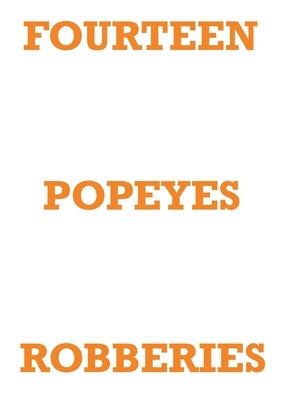 Fourteen Popeyes Robberies by Staniforth, Mark