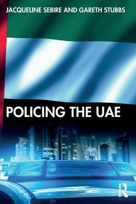Policing the Uae by Sebire, Jacqueline