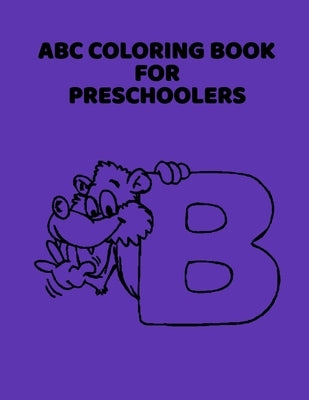 ABC Coloring Book For Preschoolers: ABC Letter Coloringt letters coloring book, ABC Letter Tracing for Preschoolers for Kids Ages 3-5 A Fun Book to Pr by Publishing, Abc Letter Coloring Book