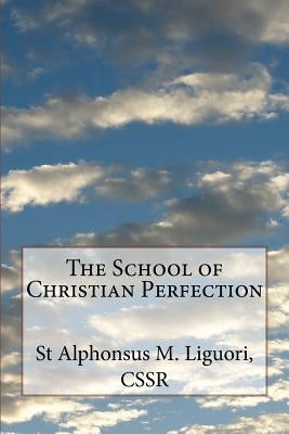 The School of Christian Perfection by Leick, Peter