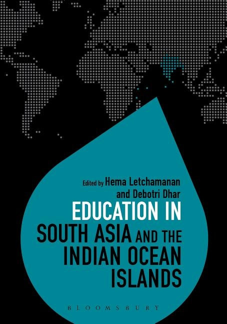 Education in South Asia and the Indian Ocean Islands by Letchamanan, Hema