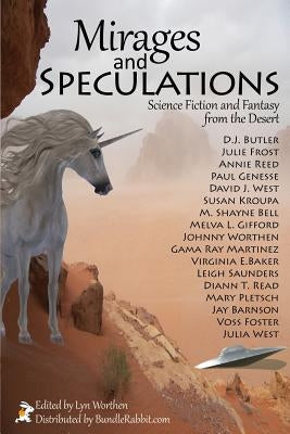 Mirages and Speculations: Science Fiction and Fantasy from the Desert by Reed, Annie