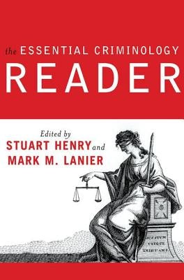 The Essential Criminology Reader by Henry, Stuart