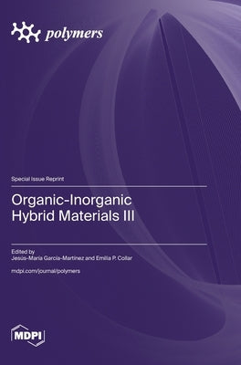 Organic-Inorganic Hybrid Materials III by García-Martínez, Jesús-María