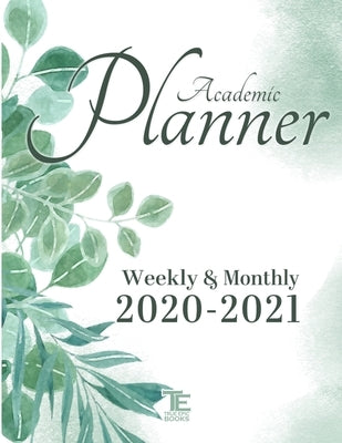 16-Month Academic Planner 2020 - 2021: Weekly / Monthly / Daily Life Planner to Increase Productivity, Time Management and Hit Your Goals by Books, True Epic
