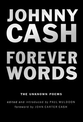 Forever Words: The Unknown Poems by Cash, Johnny