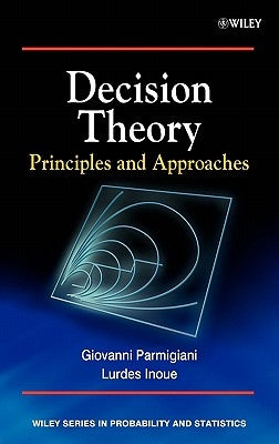 Decision Theory: Principles and Approaches by Parmigiani, Giovanni