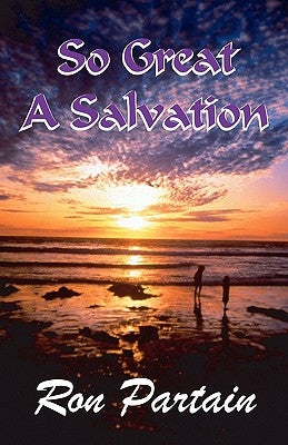 So Great a Salvation by Partain, Ron