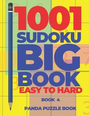 1001 Sudoku Big Book Easy To Hard - Book 4: Brain Games for Adults - Logic Games For Adults by Book, Panda Puzzle