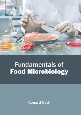 Fundamentals of Food Microbiology by Nash, Conard