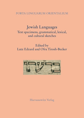 Jewish Languages: Text Specimens, Grammatical, Lexical, and Cultural Sketches by Edzard, Lutz