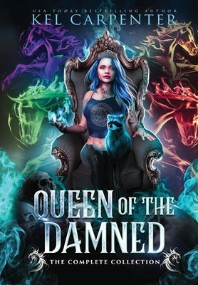 Queen of the Damned: The Complete Series by Carpenter, Kel