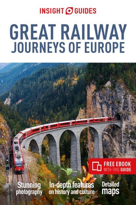 Insight Guides Great Railway Journeys of Europe: Travel Guide with Free eBook by Insight Guides