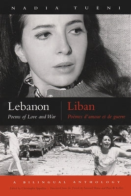 Lebanon / Liban: Poems of Love and War / Poèmes d'Amour Et de Guerre by Tuéni, Nadia