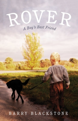 Rover: A Boy's Best Friend by Blackstone, Barry