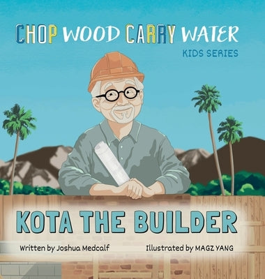 Kota the Builder by Medcalf, Joshua