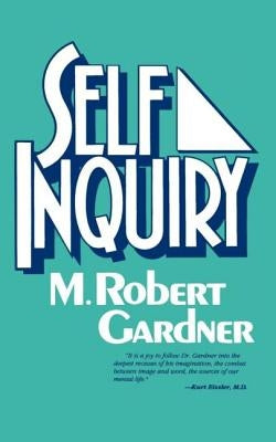 Self Inquiry by Gardner, M. Robert