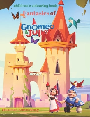 Fantasies of Gnomeo and Julliet: Dream Land for the Dwarves by Sesay Snr, Sulaiman Albert