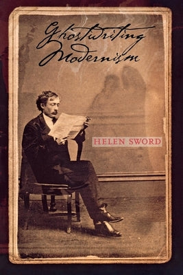 Ghostwriting Modernism: Transnationalism and Sri Lanka's Migrant Housemaids by Sword, Helen