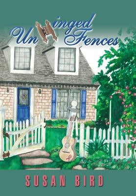 Unhinged Fences by Bird, Susan