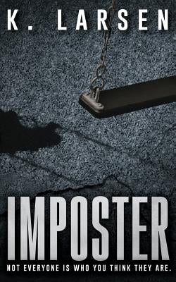 Imposter: A Gripping Thriller by Larsen, K.