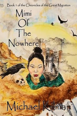 Mimi of the Nowhere by Kilman, Michael