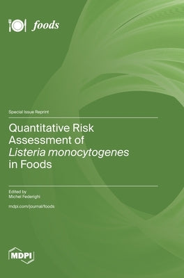 Quantitative Risk Assessment of Listeria monocytogenes in Foods by Federighi, Michel