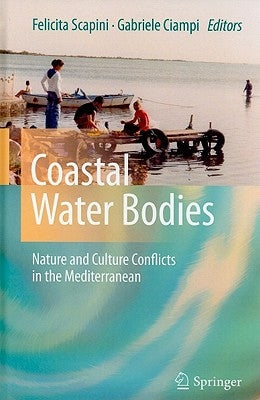 Coastal Water Bodies: Nature and Culture Conflicts in the Mediterranean by Scapini, Felicita