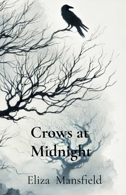 Crows at Midnight by Mansfield, Eliza D.