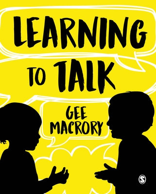 Learning to Talk: The Many Contexts of Children's Language Development by Macrory, Gee