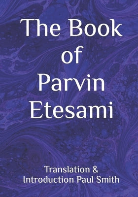 The Book of Parvin Etesami by Smith, Paul