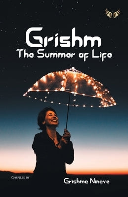 Grishm - The Summer Of Life by Ninave, Grishma