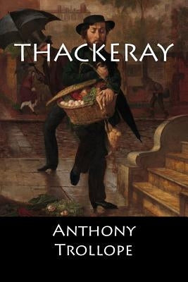 Thackeray by Anthony Trollope