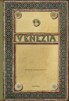 Venezia: An Evocative and Atmospheric Photo Book, Brimming with Antiquarian Treasures by Simonart, Serge
