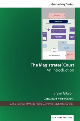 The Magistrates' Court: An Introduction (Fifth Edition) by Gibson, Bryan