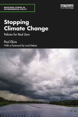 Stopping Climate Change: Policies for Real Zero by Ekins, Paul