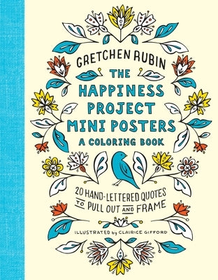 The Happiness Project Mini Posters: A Coloring Book: 20 Hand-Lettered Quotes to Pull Out and Frame by Rubin, Gretchen