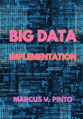 Big Data Implementation by Pinto, Marcus Vinicius